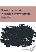 Terrorismo estatal: negacionismo y verdad. Colección REDET: Volumen I