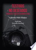 Testigos no deseados. Periodistas y conflicto en América Latina