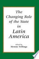 The Changing Role Of The State In Latin America