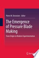The Emergence of Pressure Blade Making