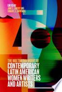 The Multimedia Works of Contemporary Latin American Women Writers and Artists