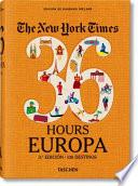 The New York Times 36 Hours. Europa. 3. a Edición