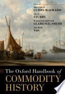 The Oxford Handbook of Commodity History