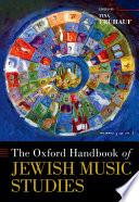 The Oxford Handbook of Jewish Music Studies