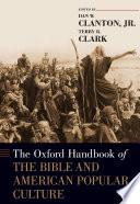 The Oxford Handbook of the Bible and American Popular Culture