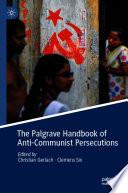 The Palgrave Handbook of Anti-Communist Persecutions