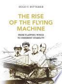 The Rise of the Flying Machine