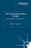 The Tsarist Secret Police Abroad