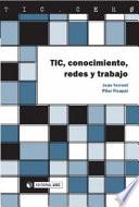 TIC, conocimiento, redes y trabajo