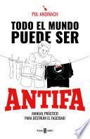 Todo el mundo puede ser ANTIFA