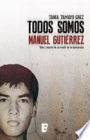 Todos somos Manuel Gutiérrez