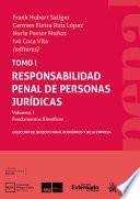 Tomo I. Responsabilidad penal de Personas Jurídicas. Volumen I Fundamentos filosóficos