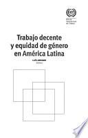 Trabajo decente y equidad de género en América Latina