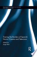 Tracing the Borders of Spanish Horror Cinema and Television