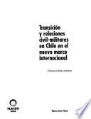 Transición y relaciones civil-militares en Chile en el nuevo marco internacional