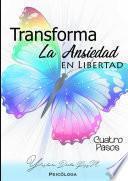 Trasforma La Ansiedad En Libertad