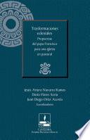 Trasformaciones eclesiales. Propuestas del papa Francisco para una iglesia en pastoral (Cátedra Eusebio Francisco Kino, SJ)