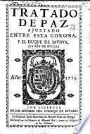 Tratado de paz ajustado entre esta corona y el Duque de Savoya ya Rey de Sicilia an̄o 1713. [Utrecht, 13 July, 1713.]