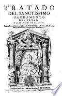 Tratado Del Sanctissimo Sacramento Del Altar, Y Sacrificio De La Missa