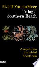 Trilogía Southern Reach (pack)