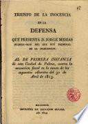 Triunfo de la inocencia en la defensa que presenta D. Jorge Mesias... al tribunal de primera instancia de esta Ciudad de Palma contra la acusación fiscal en la causa de los supuestos alborotos del 30 de Abril de 1813