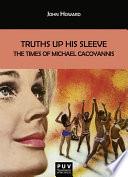 Truths Up His Sleeve: The Times of Michael Cacoyannis