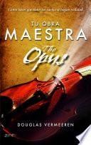 Tu obra maestra. The Opus