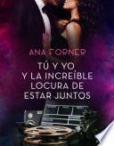 Tú y yo y la increíble locura de estar juntos