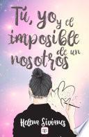 Tú, yo y el imposible de un nosotros