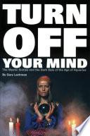 Turn Off Your Mind