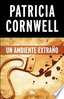 Un ambiente extraño (Doctora Kay Scarpetta 8)