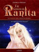 Un Corazón de Ranita. 6° volumen. Las estrellas nunca mueren