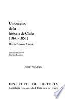 Un decenio de la historia de Chile (1841-1851)