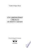 Un liberalismo criollo de Perón a Menem