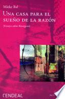 Una casa para el sueño de la razón : (ensayo sobre Bourgeois)