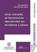 Una mirada al feminismo decolonial en América Latina.