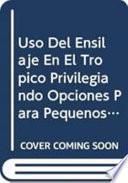 Uso Del Ensilaje en El Trópico Privilegiando Opciones Para Pequeños Campesinos