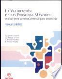 Valoracin de las Personas Mayores: evaluar para conocer, conocer para intervenir., La