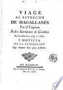 Viage Al Estrecho De Magallanes Por el Capitan Pedro Sarmiento de Gambóa En los años de 1579 y 1580, Y Noticia De La Expedicion Que despues hizo para poblarle