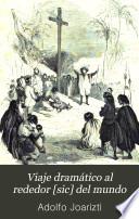 Viaje dramático al rededor [sic] del mundo