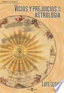 Vicios Y Prejuicios De LA Astrologia