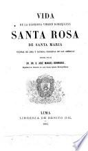 Vida de la gloriosa virgen dominicana Santa Rosa de Santa María