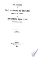 Vida y escritos de fray Bartolomé de las Casas