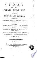 Vidas de los Padres, Martires y otros principales santos : deducidas de monumentos originales ...