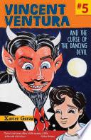 Vincent Ventura and the Curse of the Dancing Devil / Vincent Ventura y la maldicion del diablo bailarin