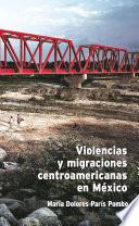 Violencias y migraciones centroamericanas en México