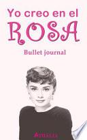 Yo creo en el ROSA Bullet journal
