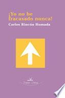 ¡Yo no he fracasado nunca!